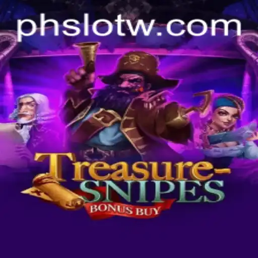 Exploring TreasuresnipesBonusBuy: The Ultimate PH SLOT Experience