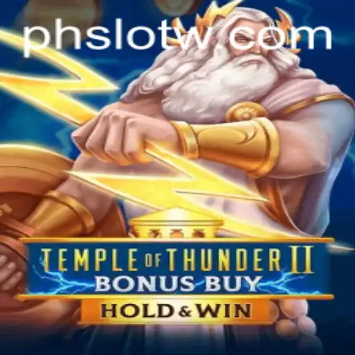 Unveiling TempleofThunderIIBonusBuy: The Latest PH SLOT Sensation